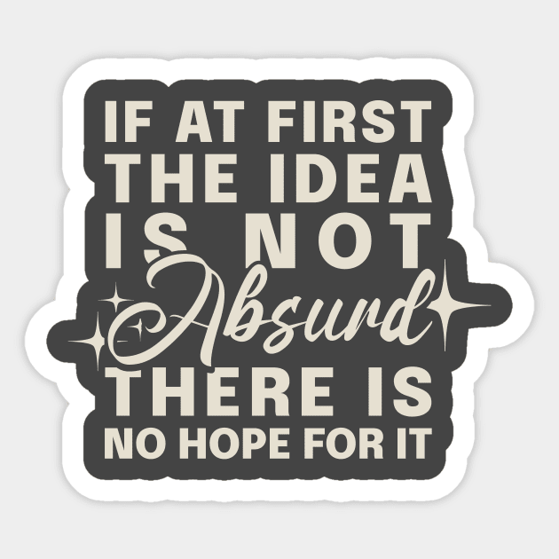 If At First Idea Is Not Absurd Sticker by Vinokurio